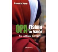 OPA sur l'islam de France: Les ambitions de l'UOIF – Éditions Calmann-Lévy