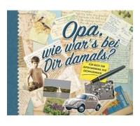 Opa, Wie War's Bei Dir Damals?