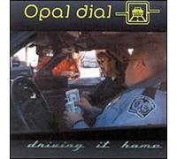 Opal Dial - Driving It Home