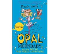 Opal Moonbaby And The Out Of This World Adventure