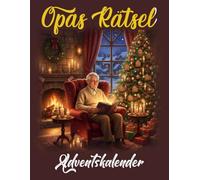 Opas Adventsrätsel 2025: 24 Tage festlicher Rätselspaß mit Sudoku, Labyrinthen & Wortsuchen in großer Schrift: Ein liebevoller Adventskalender für Opa ... & festlicher Countdown bis Weihnachten