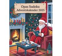 Opas Sudoku Adventskalender 2025: 24 Tage Rätselspaß mit je 3 Sudokus von leicht bis schwer | Große Schrift & Lösungen - ideal für Erwachsene, Rentner und Senioren