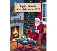 Opas Sudoku Adventskalender 2025: 24 Tage Rätselspaß mit je 3 Sudokus von leicht bis schwer | Große Schrift & Lösungen - ideal für Erwachsene, Rentner und Senioren