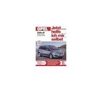 Opel Zafira Benziner Und Diesel Alle Modelle Seit 2005. Jetzt Helfe Ich Mir Selbst