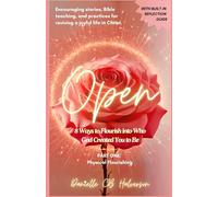 OPEN: 8 Ways to Flourish into Who God Created You to Be
