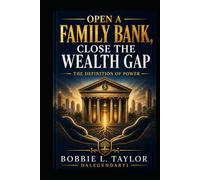 Open a Family Bank, Close the Wealth Gap:: The Definition of Power