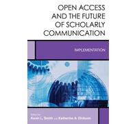 Open Access And The Future Of Scholarly Communication