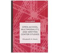 Open-Access, Multimodality, And Writing Center Studies