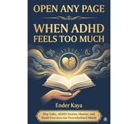 Open Any Page When ADHD Feels Too Much: Tools to Help with ADHD - ADHD Must Haves for Adults, Self Help for People with ADHD, Dealing with ADHD in Adults
