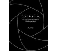 Open Aperture : L'évolution de la photographie dans un monde abstrait