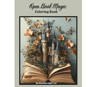Open Book Magic A Whimsical Adult Colong book: Enter a world where stories come alive, where castles rise from page and imagination knows no bounds.