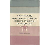 Open Borders, Nonalignment, and the Political Evolution of Yugoslavia