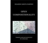 Open Compositionality by Eduardo GarciaRamirez Eduardo Garcia-Ramirez (Auteur)