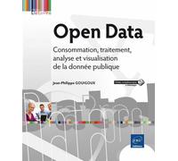 Open Data - Consommation, traitement, analyse et visualisation de la donnée publique - Jean-Philippe GOUIGO - Eni Editions - broché - Guide