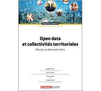 Open data et collectivités territoriales Réussir sa démarche Data - Vincent Kober - Territorial - broché - Guide