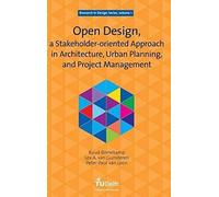 Open Design, A Stakeholder-Oriented Approach In Architecture, Urban Planning, And Project Management