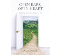 Open Ears, Open Heart: Exploring How God Speaks To You
