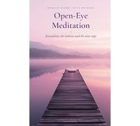 Open-Eye Meditation: Kundalini, the chakras and the nine steps
