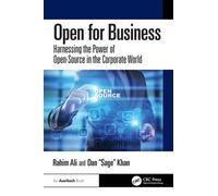 Open for Business Harnessing the Power of Open-Source in the Corporate World - Ali Rahim - Auerbach Publications - ebook (ePub) - Livre