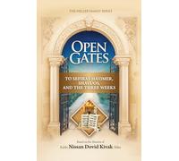 Open Gates to Sefiras Ha'omer, Shavuos, and the Three Weeks