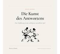 Open Hands: Die Kunst des Antwortens. Eine Einführung in das verkörperte unendliche Spiel