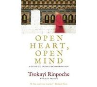 Open Heart Open Mind by Tsoknyi Rinpoche Rinpoche, Tsoknyi (Auteur)