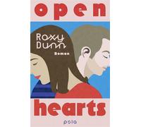 Open Hearts Roman | Sechs Wochen, ein Deal - und plötzlich echte Gefühle. Wer bin ich, wenn ich liebe? - Roxy Dunn - POLA - ebook (ePub) - Livre