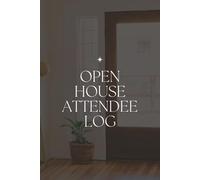 Open House Attendee Logbook: Professional Sign-In Sheets for Real Estate Agents