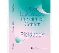 Open Innovation in Science Center: Fieldbook