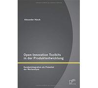 Open Innovation Toolkits In Der Produktentwicklung: Kundenintegration Als Potential Der Wertanalyse