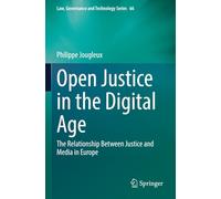 Open Justice in the Digital Age: The Relationship Between Justice and Media in Europe