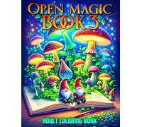 Open Magic Book 3 Adult Coloring Book: Journey Through Volume 3 - Delve into 101 Grayscale Illustrations, Each a Gateway to Multifaceted Realms of Wonder