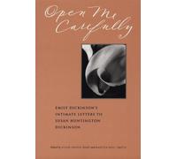 Open Me Carefully: Emily Dickinson's Intimate Letters to Susan Huntington