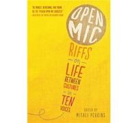 Open Mic Riffs on Life Between Cultures in Ten Voices by Various & Edited by Mitali Perkins Various , Edited by Mitali Perkins (Auteur)