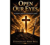 Open Our Eyes: Authority, Identity and Power in Christ