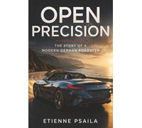 Open Precision: The Story of a Modern German Roadster