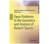 Open Problems In The Geometry And Analysis Of Banach Spaces