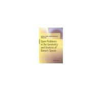 Open Problems In The Geometry And Analysis Of Banach Spaces