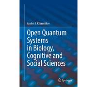 Open Quantum Systems In Biology, Cognitive And Social Sciences