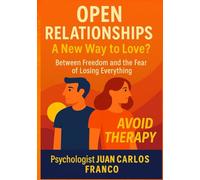 OPEN RELATIONSHIPS: A New Way to Love ?