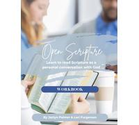 Open Scripture Workbook: Learn how to read Scripture as a personal conversation with God (Gender Neutral Edition)