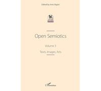 Amir Biglari – Open Semiotics – Volume 3 : Textes, images, arts – Broché
