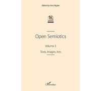 Open Semiotics. Volume 3: Texts, Images, Arts
