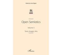 Open Semiotics - Volume 3, Texts, Images, Arts