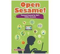 Open Sesame! Password Journal For Kid's Online Accounts