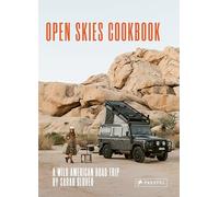 Open Skies Cookbook: A Wild American Road Trip