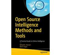 Open Source Intelligence Methods and Tools: A Practical Guide to Online Intelligence