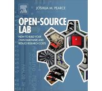 Laboratoire Open-Source – Comment construire votre propre matériel et réduire les coûts de recherche