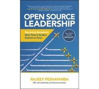 Open Source Leadership Reinventing Management When Theres No More Business as Usual by Rajeev Peshawaria Rajeev Peshawaria (Auteur)