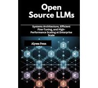 Open Source LLMs: Systems Architecture, Efficient Fine-Tuning, and High-Performance Scaling at Enterprise Scale